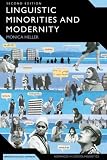 Linguistic Minorities And Modernity: A Sociolinguistic Ethnography (Advances in Sociolinguistics)