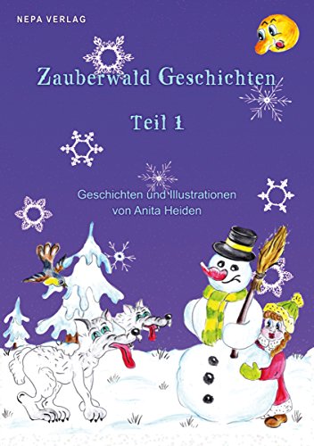 Zauberwald Geschichten Teil 1: Geschichten und Illustrationen von Anita Heiden (German Edition)