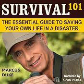 Survival 101: The Essential Guide to Saving Your Own Life in a Disaster | [Marcus Duke]