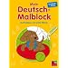 Mein Deutsch-Malblock. Vorschule/ 1. Klasse: Buchstaben und erste W�rter