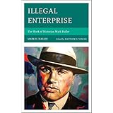 illegal enterprise the work of historian mark haller