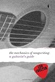 The mechanics of songwriting : a guitarist's guide