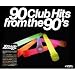 90 Club Hits From The 90s