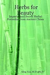 Herbs for Beauty: Imperial and Secret Herbal Formulas from Ancient China