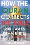 200+ Ways the Quran Corrects the Bible: How Islam Unites Judaism and Christianity