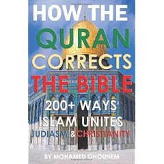 200+ Ways the Quran Corrects the Bible: How Islam Unites Judaism and Christianity