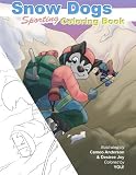 Snow Dogs ColoringBook: Coloring fun for dog lovers