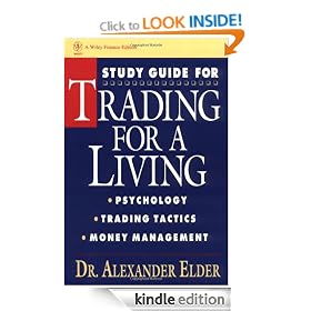 Trading for a Living, Study Guide: Psychology, Trading Tactics, Money Management (Getting Started In.....)