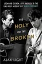 The Holy or the Broken: Leonard Cohen, Jeff Buckley, and the Unlikely Ascent of "Hallelujah"