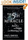 The FIFTH MIRACLE: The Search for the Origin and Meaning of Life