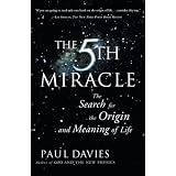 The FIFTH MIRACLE: The Search for the Origin and Meaning of Life