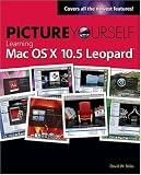 Picture Yourself Learning Mac OS X 10.5 Leopard
