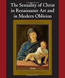The Sexuality of Christ in Renaissance Art and in Modern Oblivion