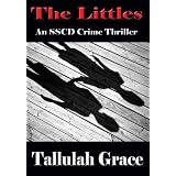 The Littles (An SSCD Crime Thriller) ~ Tallulah Grace