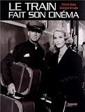 Acheter le livre Le train fait son cinéma