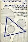 Transnational law in a changing society : essays in honor of Philip C. Jessup