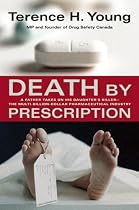 Death by Prescription: A Father Takes on His Daughter's Killer - the Multi-Billion Dollar Pharmaceutical Companies