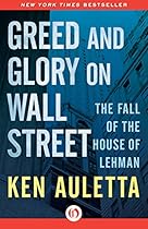 Greed and Glory on Wall Street: The Fall of the House of Lehman Greed and Glory on Wall Street: The Fall of the House of Lehman