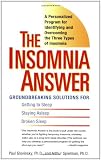 The Insomnia Answer: A Personalized Program for Identifying and Overcoming the Three Types ofInsomnia