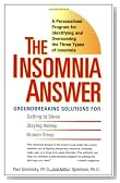 The Insomnia Answer: A Personalized Program for Identifying and Overcoming the Three Types ofInsomnia