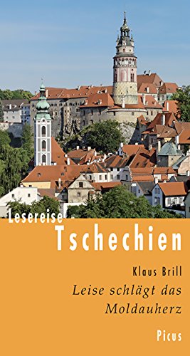 Lesereise Tschechien: Leise schlägt das Moldauherz (German Edition)