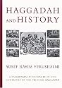 Haggadah & History: A Panorama in Facsimile of Five Centuries of the Printed Haggadah from the Collections of Harvard University and the Jewish Theological Seminary of