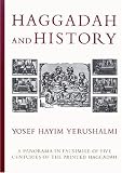 Haggadah & History: A Panorama in Facsimile of Five Centuries of the Printed Haggadah from the Collections of Harvard University and the Jewish Theological Seminary of Yosef Hayim Yerushalmi, Jewish Publication Society of America