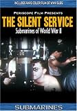 Submarines: The Silent Service in World War II