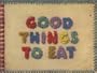 Good Things To Eat Edition # 125