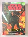 INFERNO--STAR WARS LEGACY OF THE FORCE (STAR WARS " INFERNO")