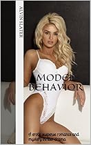 MODEL BEHAVIOR: A erotic suspense romance and mystery thriller drama