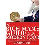 The Rich Man's Guide to the Modern Poor and Other Essays from Conservative Thinkers