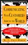 Communicating With Customers Around the World (Global Business Series)