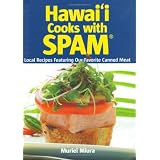 Hawaii Cooks with Spam: Local Recipes Featuring Our Favorite Canned Meat