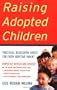 Raising Adopted Children Revised Edition: Practical Reassuring Advice for Every Adoptive Parent