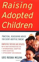 Raising Adopted Children, Revised Edition: Practical Reassuring Advice for Every Adoptive Parent