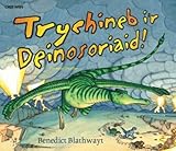 Trychineb i'r deinosoriaid!