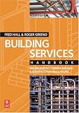 Building Services Handbook, Fourth Edition: Incorporating Current Building & Construction Regulations