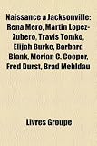 Naissance Jacksonville: Rena Mero, Martn Lpez-Zubero, Travis Tomko, Elijah Burke, Barbara Blank, Merian C. Cooper, Fred Durst, Brad Mehldau