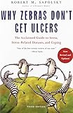 Why Zebras Don't Get Ulcers, Third Edition