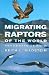 Migrating Raptors of the World