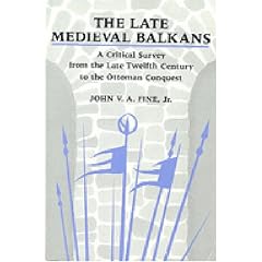 The Late Medieval Balkans: A Critical Survey from the Late Twelfth Century to the Ottoman Conquest
