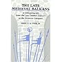 The Late Medieval Balkans: A Critical Survey from the Late Twelfth Century to the Ottoman Conquest