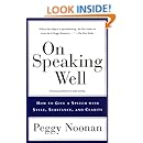 On Speaking Well: How to Give a Speech With Style, Substance, and Clarity