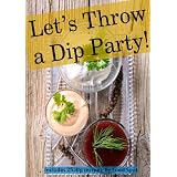 Let's Throw a Dip Party
