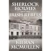 Sherlock Holmes and The Irish Rebels
