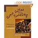 Home Coffee Roasting, Revised, Updated Edition: Romance and Revival