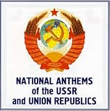 National Anthems of the USSR and Union Republics