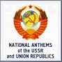 National Anthems of the USSR and Union Republics