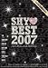 SHY BEST 2007 [DVD]
